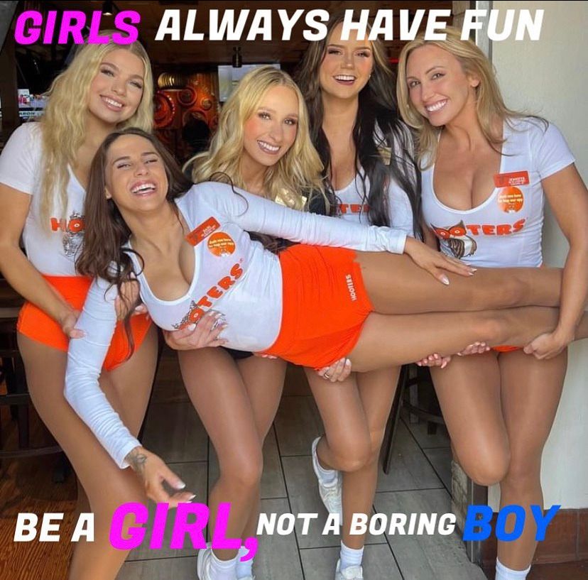 Girls Always Have Fun Be A Girl Not A Boring Boy